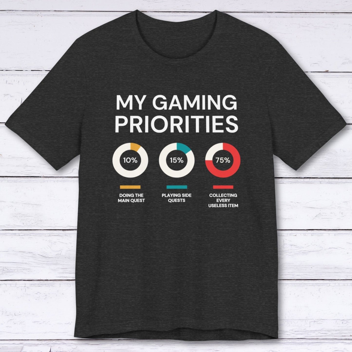 T-Shirt Dark Grey Heather / S My Gaming Priorities T-shirt