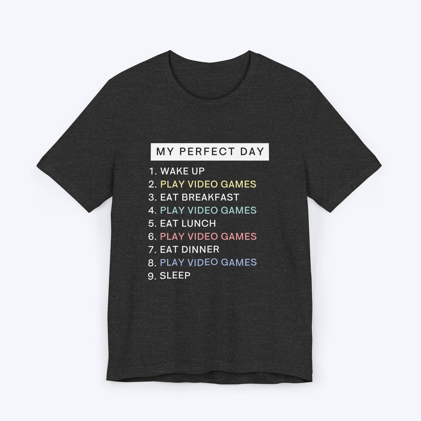 T-Shirt Dark Grey Heather / S My Perfect Day Gamer T-shirt
