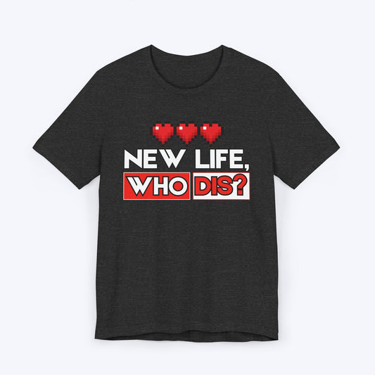 T-Shirt Dark Grey Heather / S New Life, Who Dis T-shirt