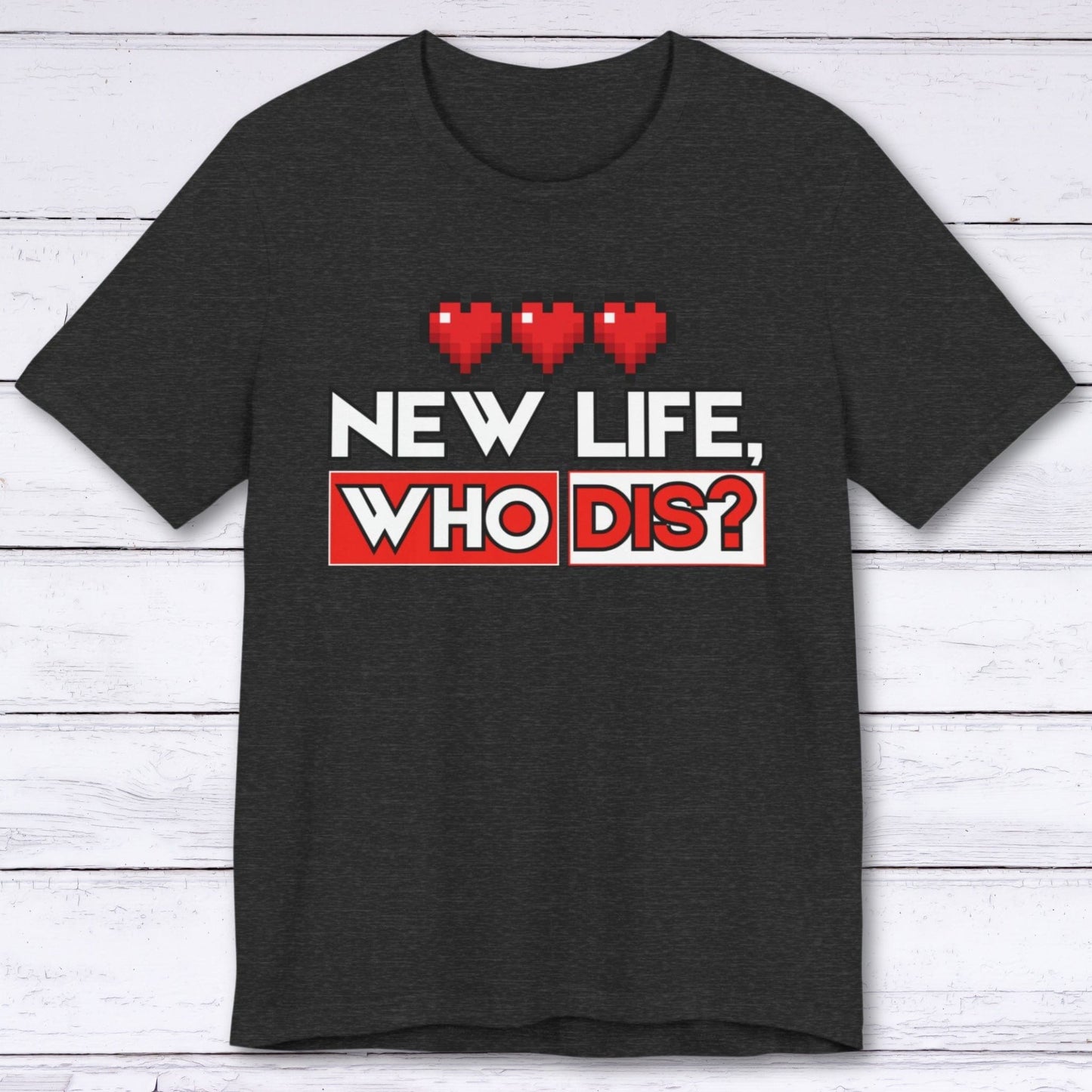 T-Shirt Dark Grey Heather / S New Life, Who Dis T-shirt