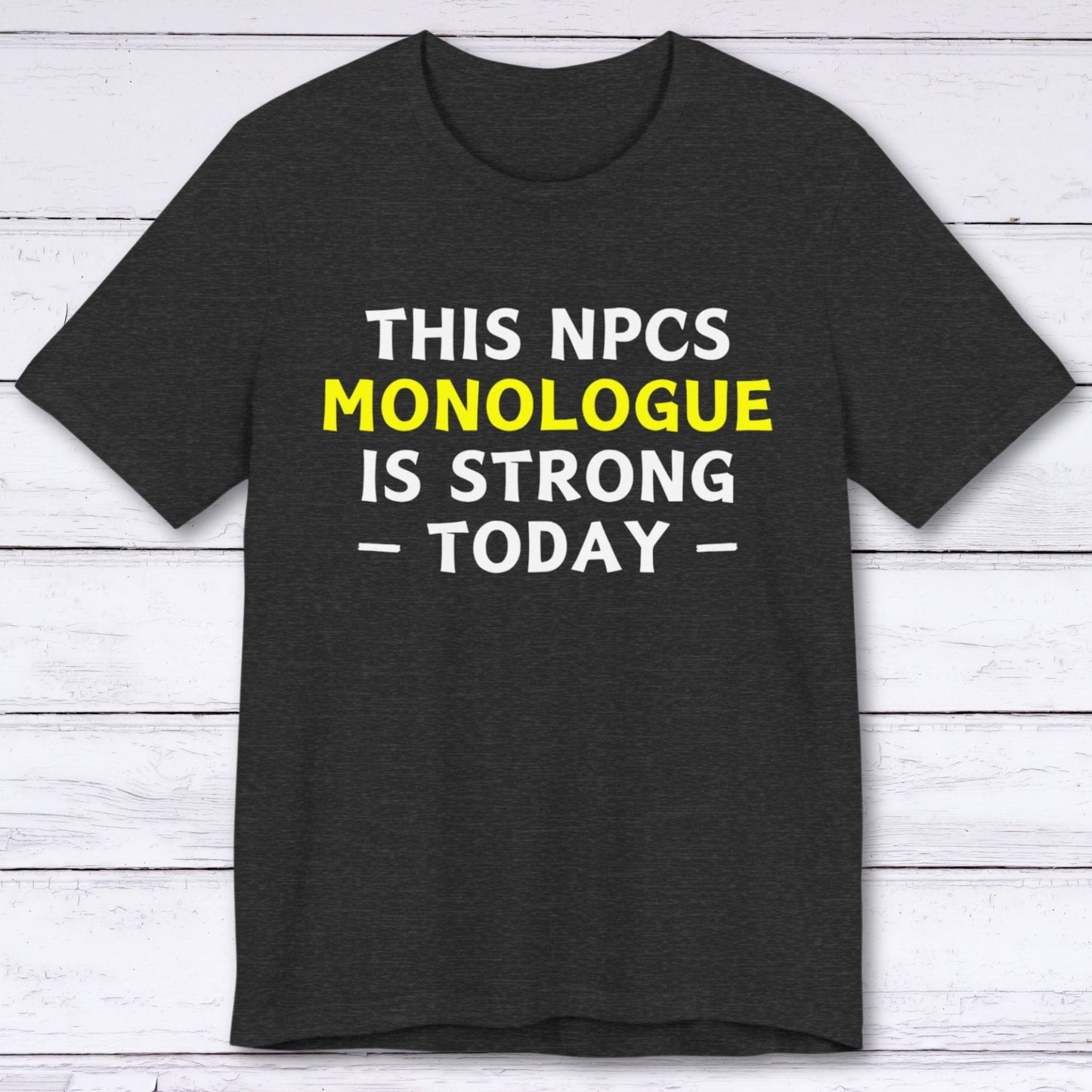 T-Shirt Dark Grey Heather / S NPC Monologue T-shirt