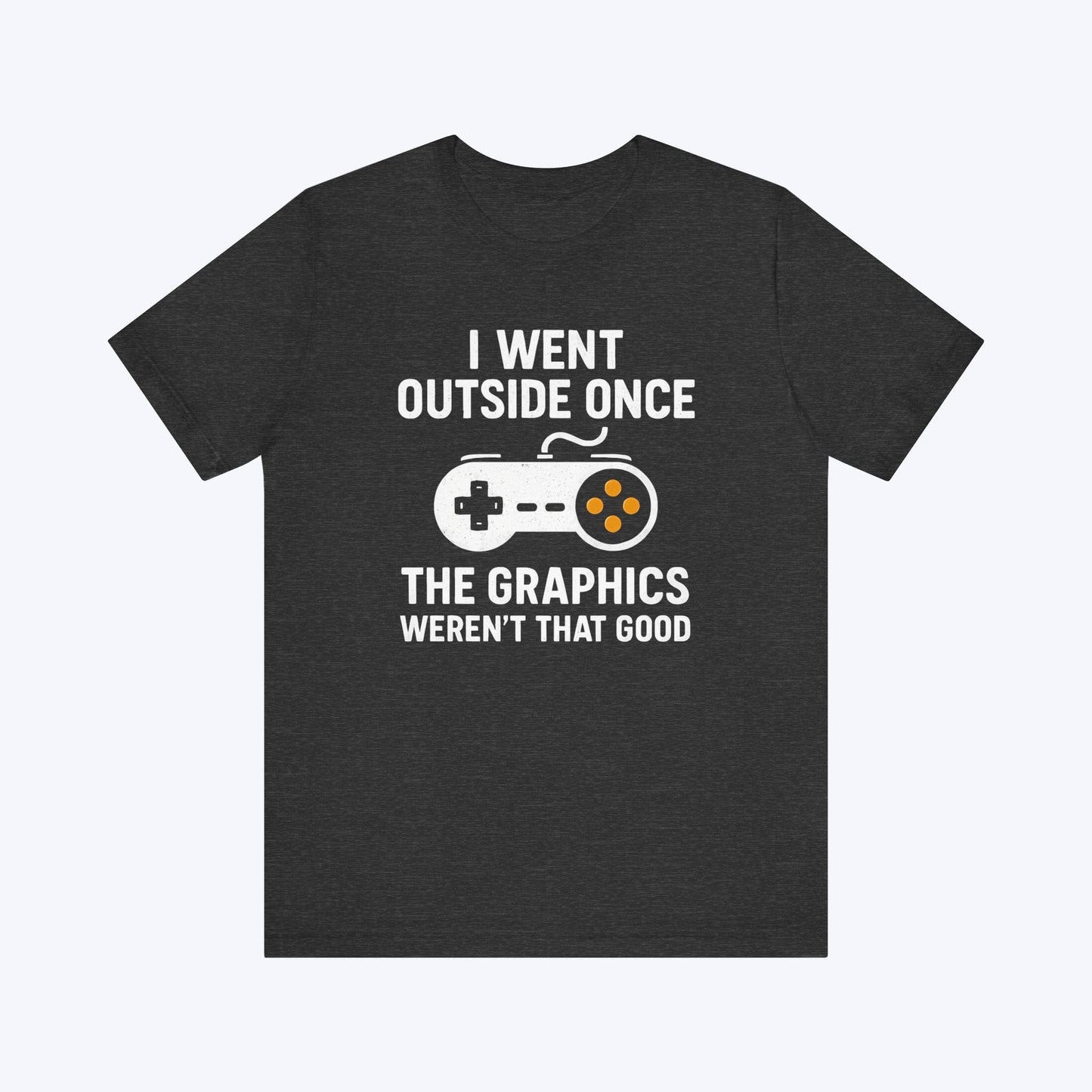 T-Shirt Dark Grey Heather / S Outside Had Bad Graphics T-shirt