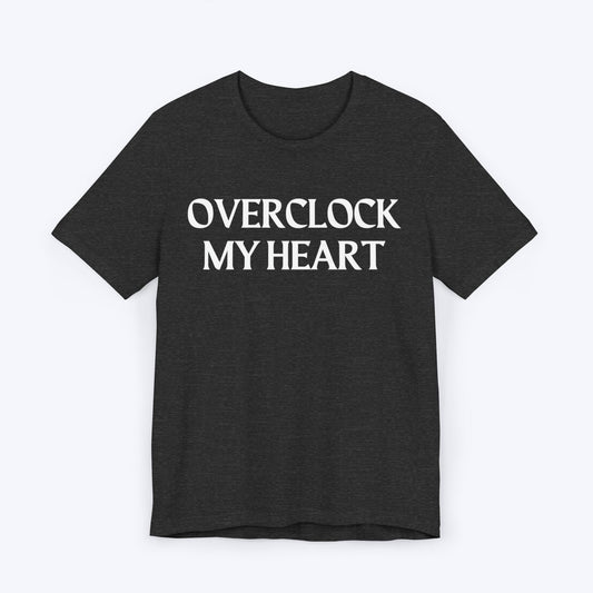 T-Shirt Dark Grey Heather / S Overclock My Heart T-shirt