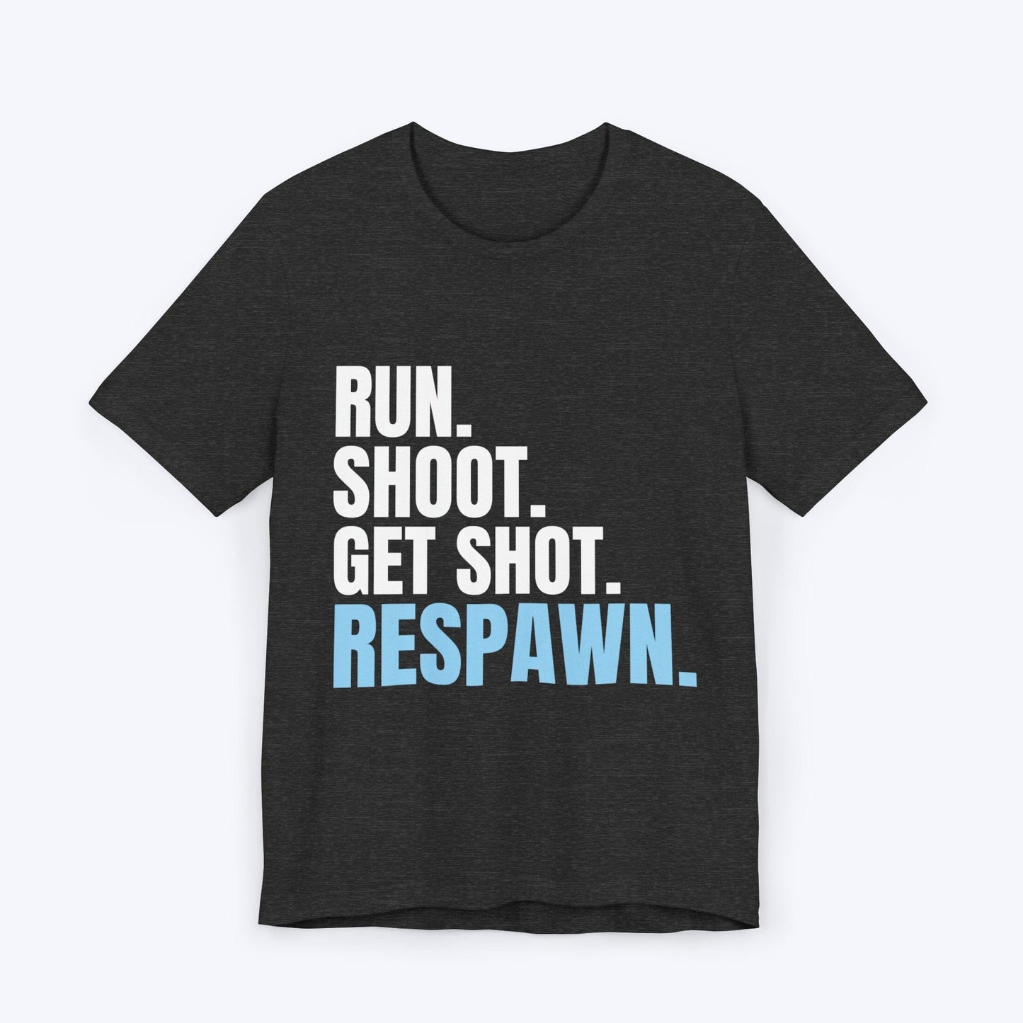 T-Shirt Dark Grey Heather / S Run Shoot Get Shot Respawn Gamer T-shirt
