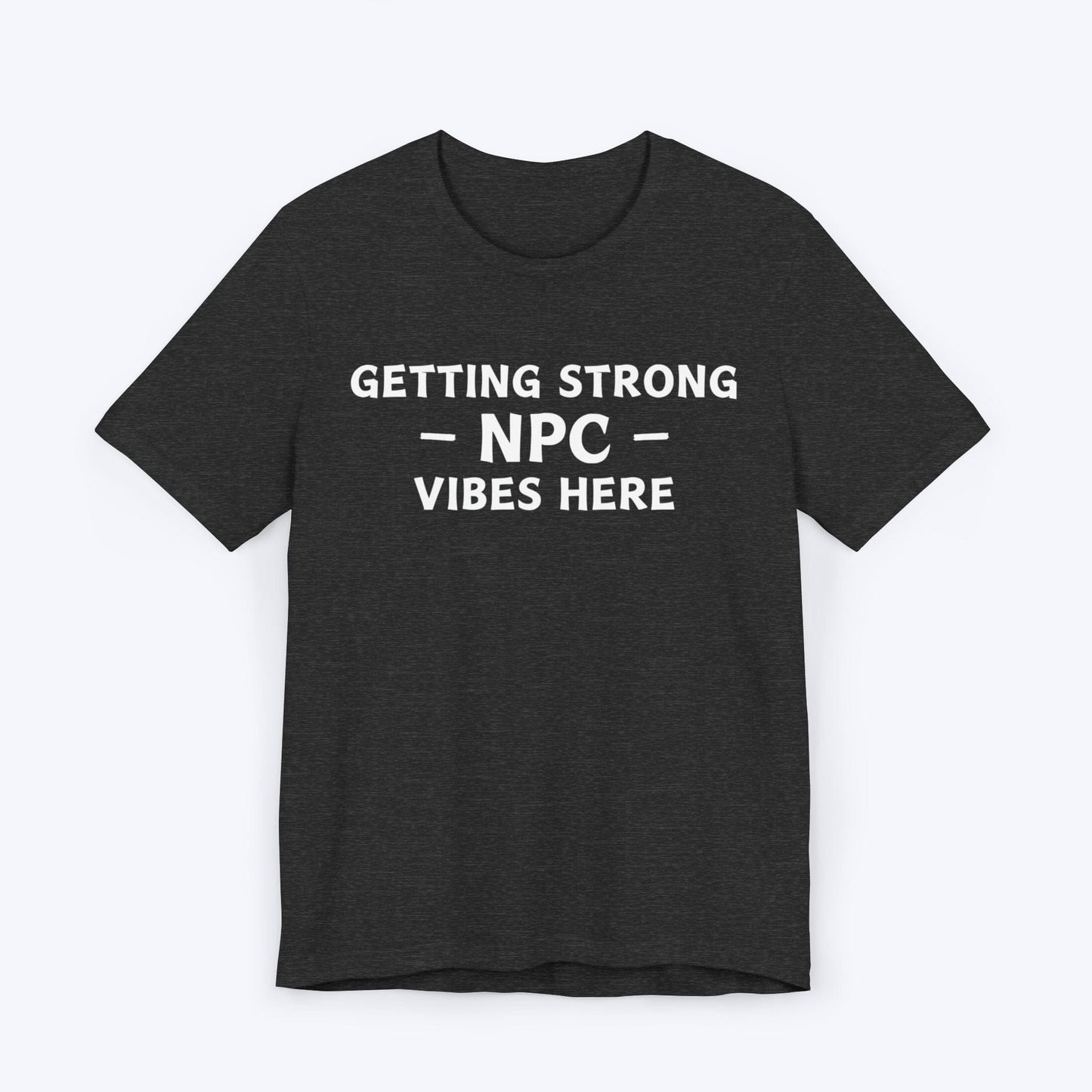 T-Shirt Dark Grey Heather / S Strong NPC Vibes T-shirt