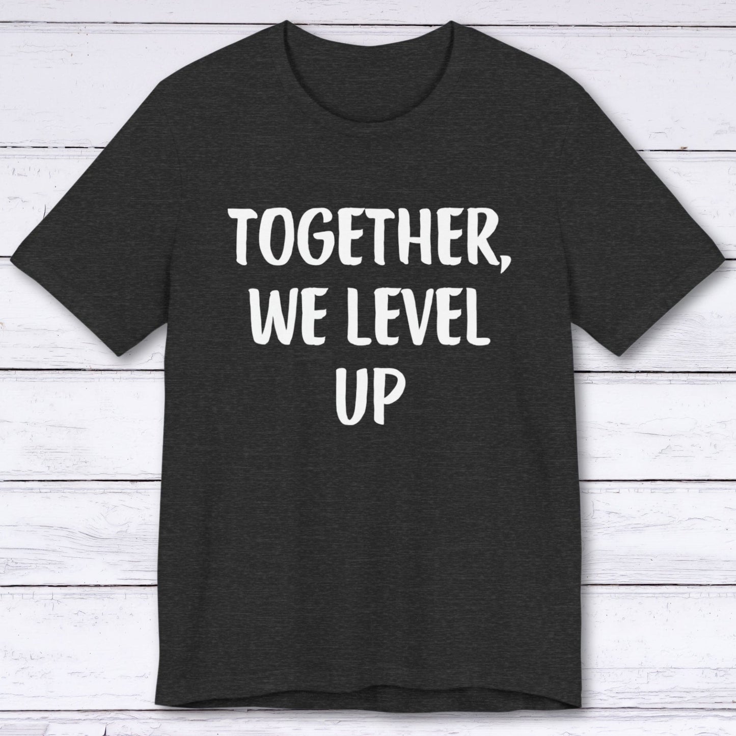 T-Shirt Dark Grey Heather / S Together, We Level Up T-shirt