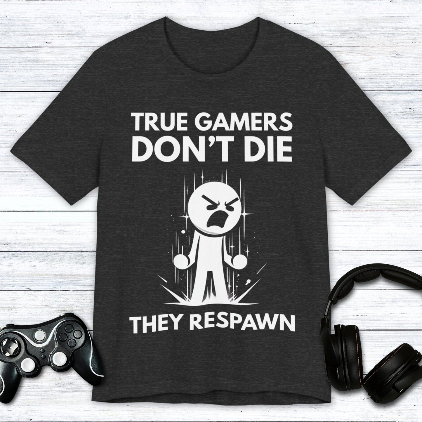 T-Shirt Dark Grey Heather / S True Gamers Don't Die T-shirt