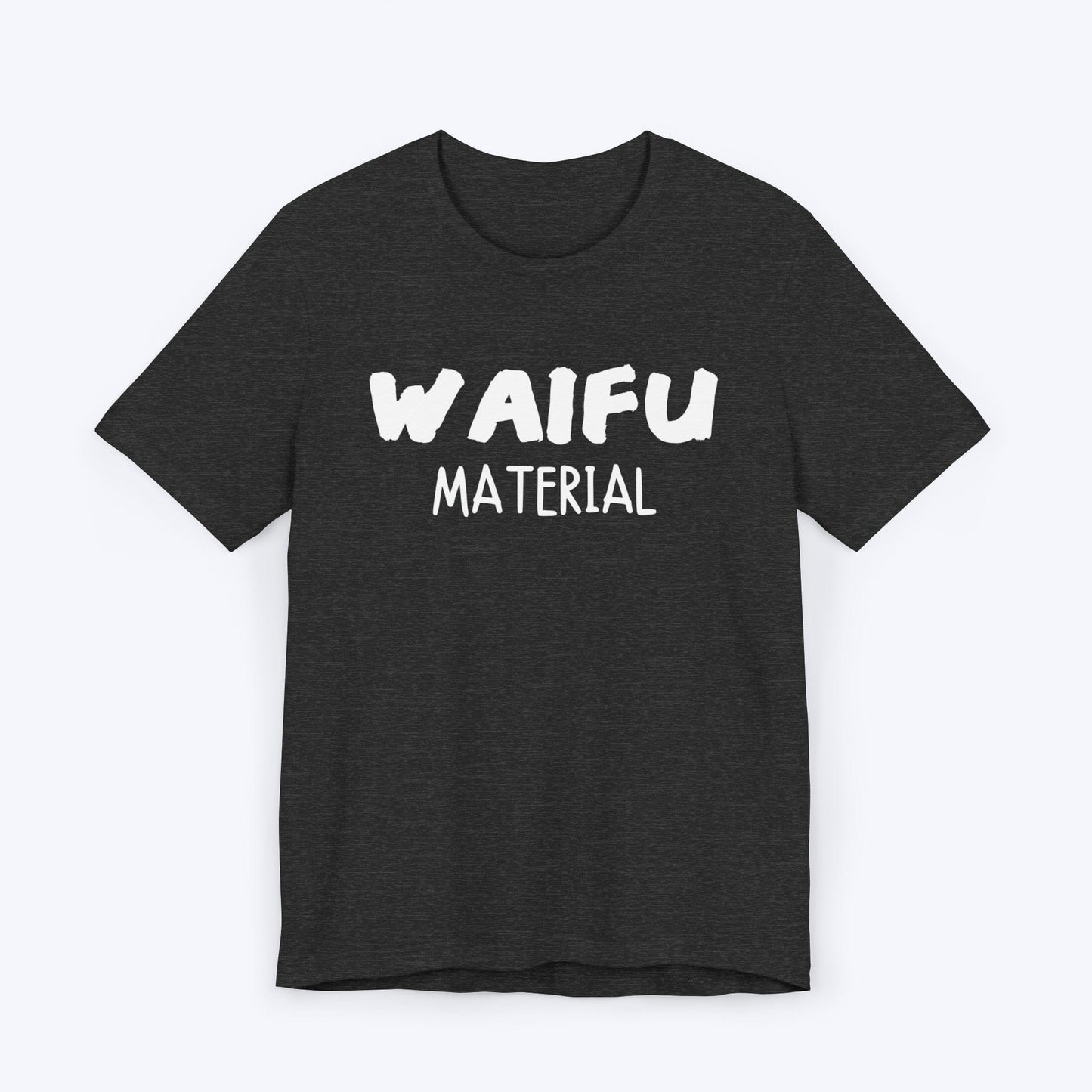 T-Shirt Dark Grey Heather / S Waifu Material T-shirt