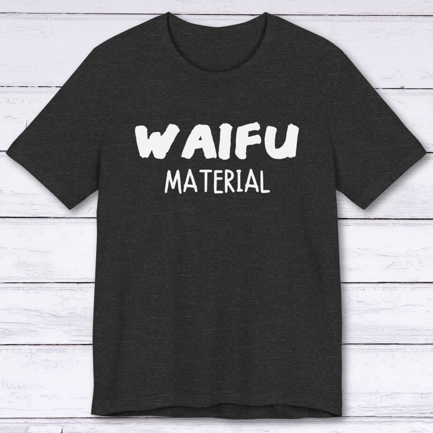 T-Shirt Dark Grey Heather / S Waifu Material T-shirt