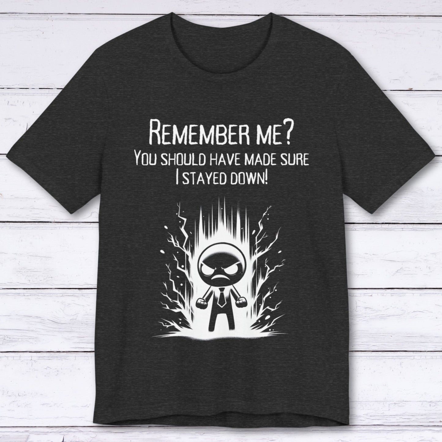 T-Shirt Dark Grey Heather / S You Forgot to Finish Me T-shirt