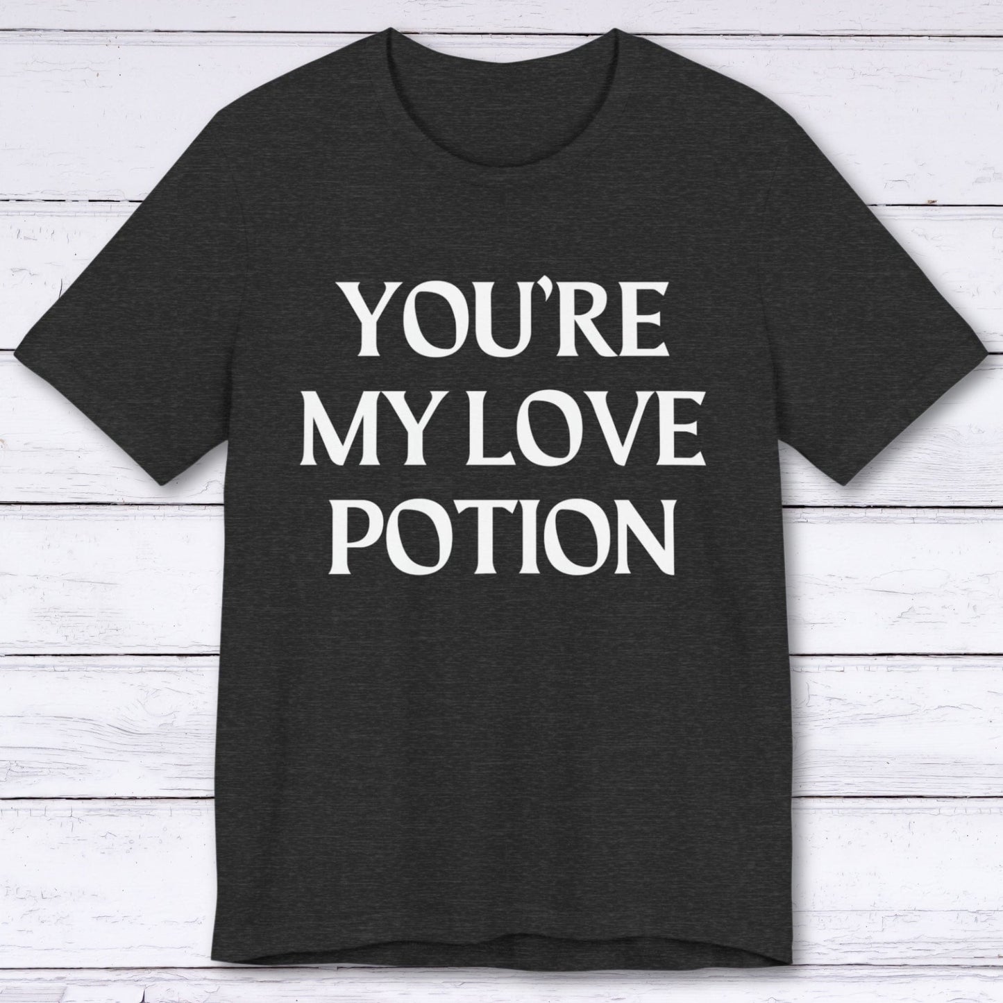 T-Shirt Dark Grey Heather / S You're My Love Potion T-shirt