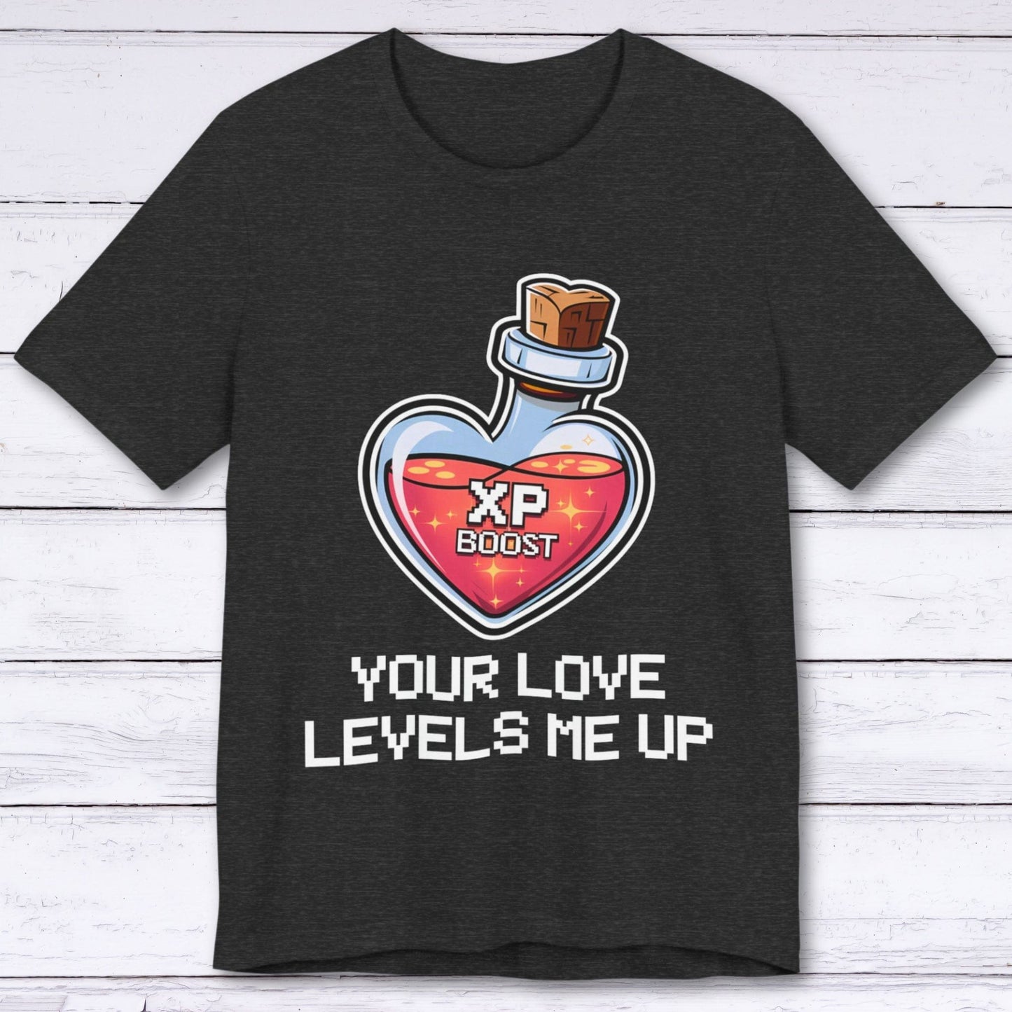 T-Shirt Dark Grey Heather / S Your Love Levels Me Up T-shirt