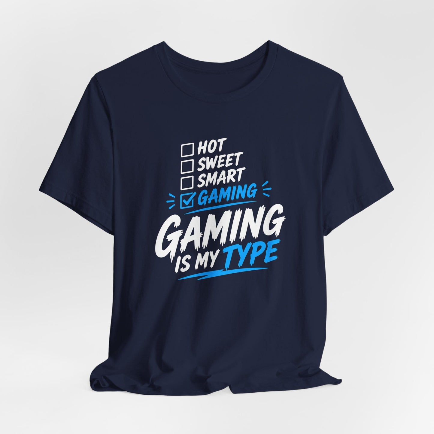 T-Shirt Gaming Is My Type T-shirt