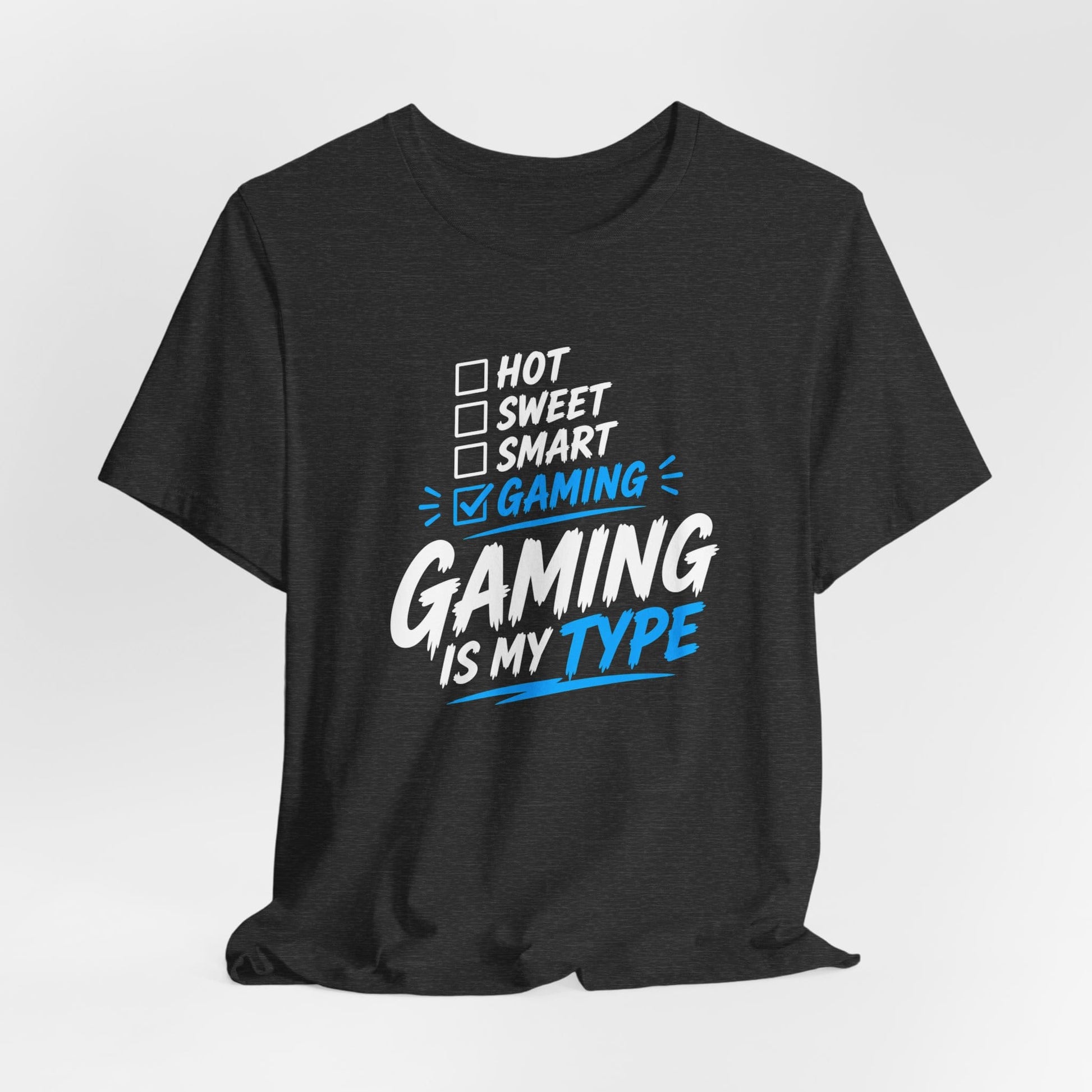 T-Shirt Gaming Is My Type T-shirt