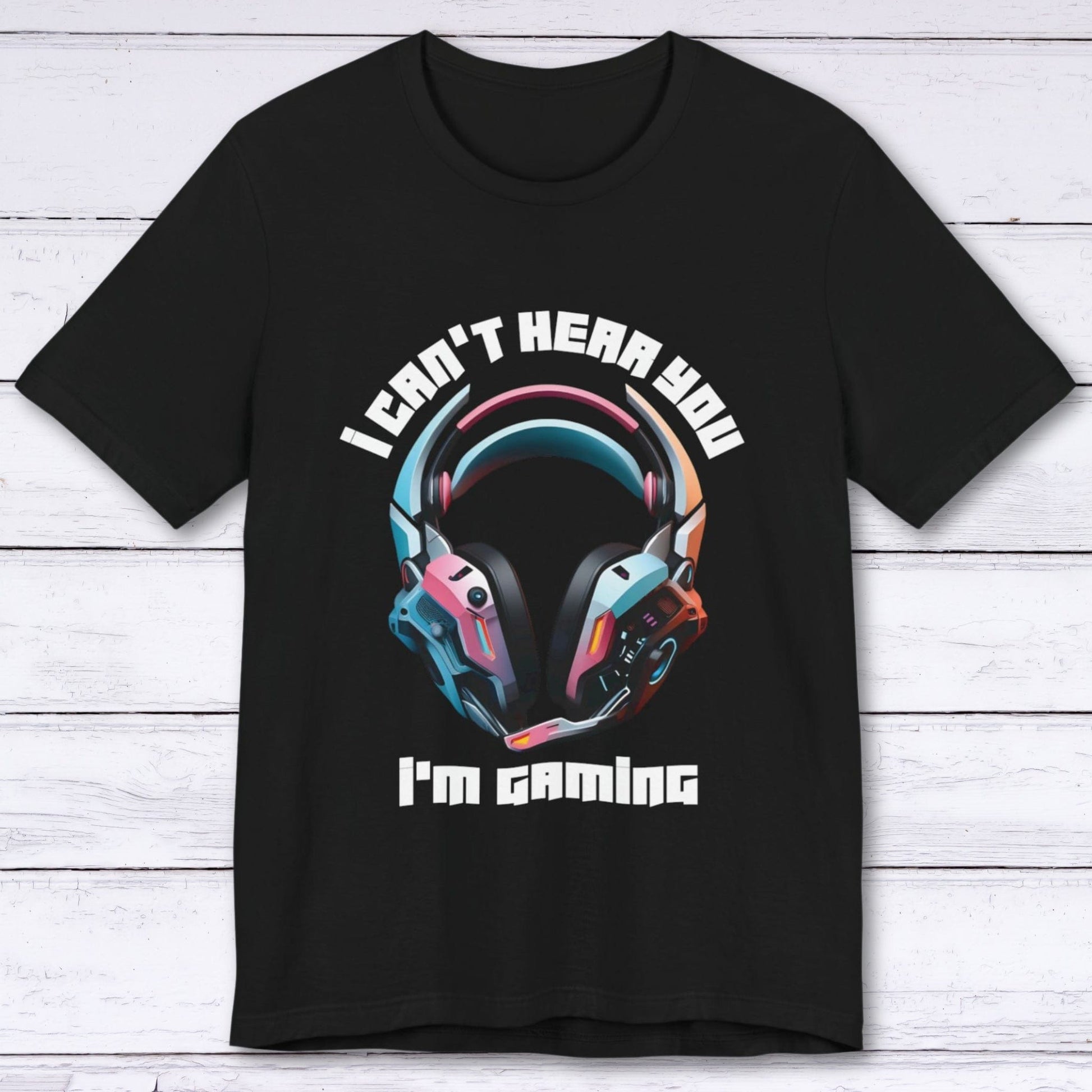 T-Shirt I Can't Hear You Gamer T-shirt