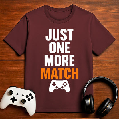 T-Shirt Just One More Match T-shirt