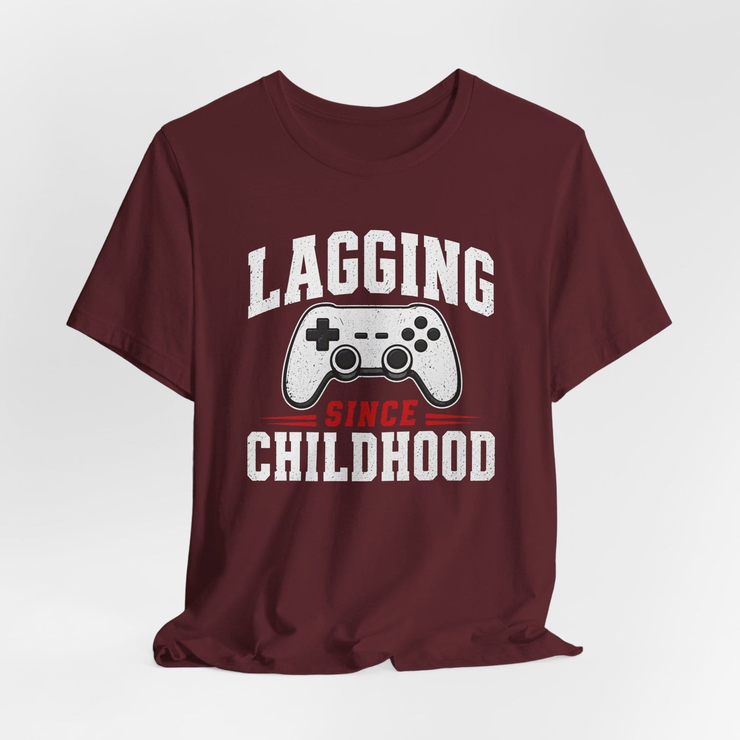 T-Shirt Lagging Since Childhood T-shirt