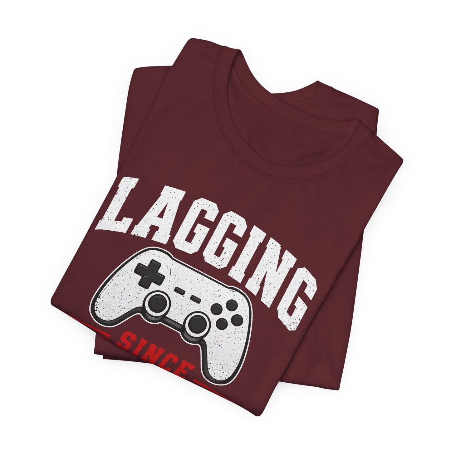 T-Shirt Lagging Since Childhood T-shirt