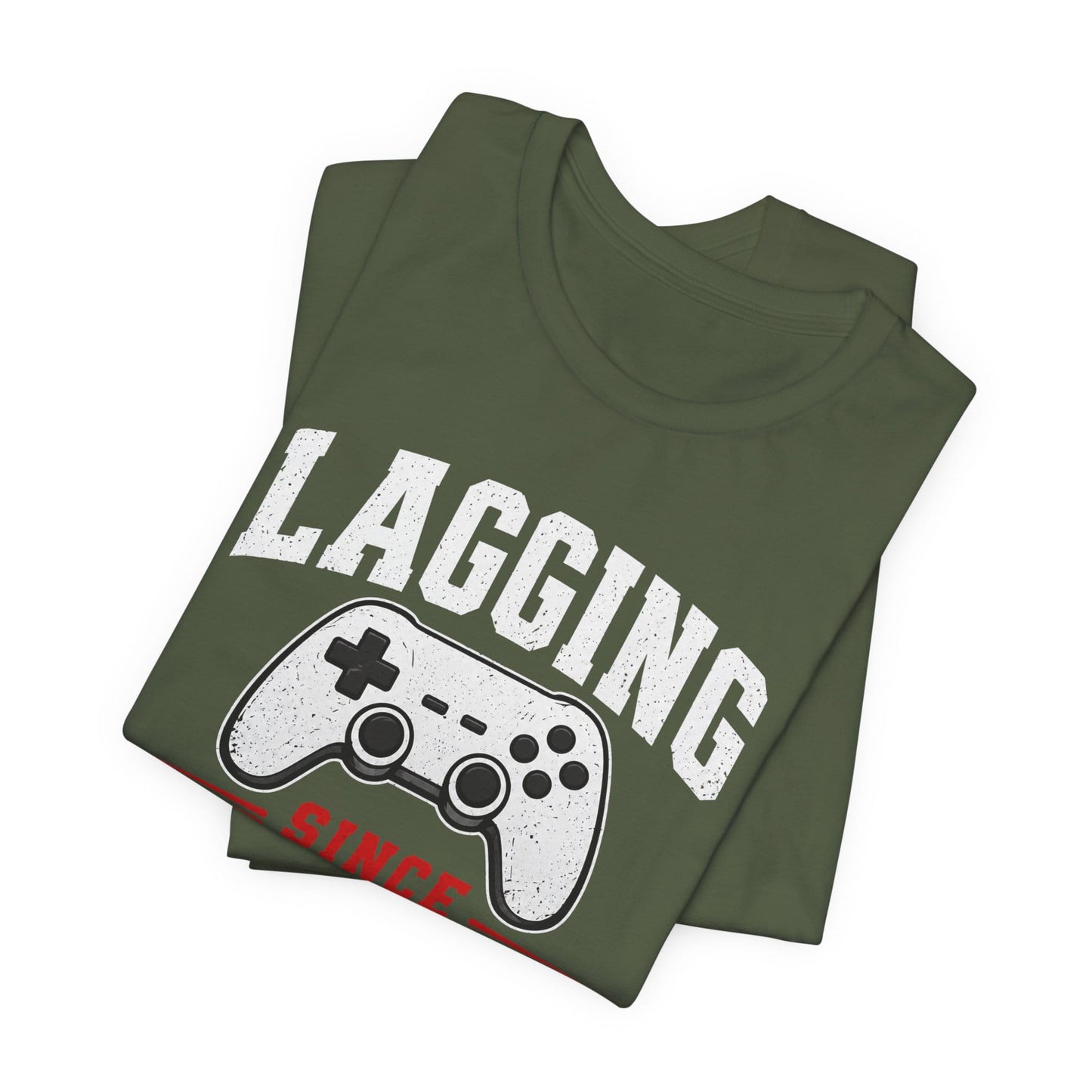 T-Shirt Lagging Since Childhood T-shirt