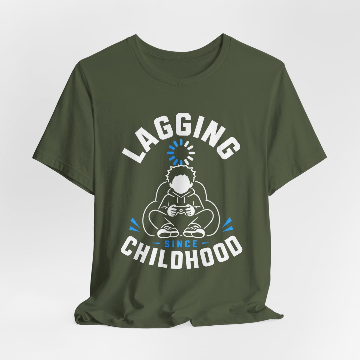 T-Shirt Lagging Since Childhood T-shirt