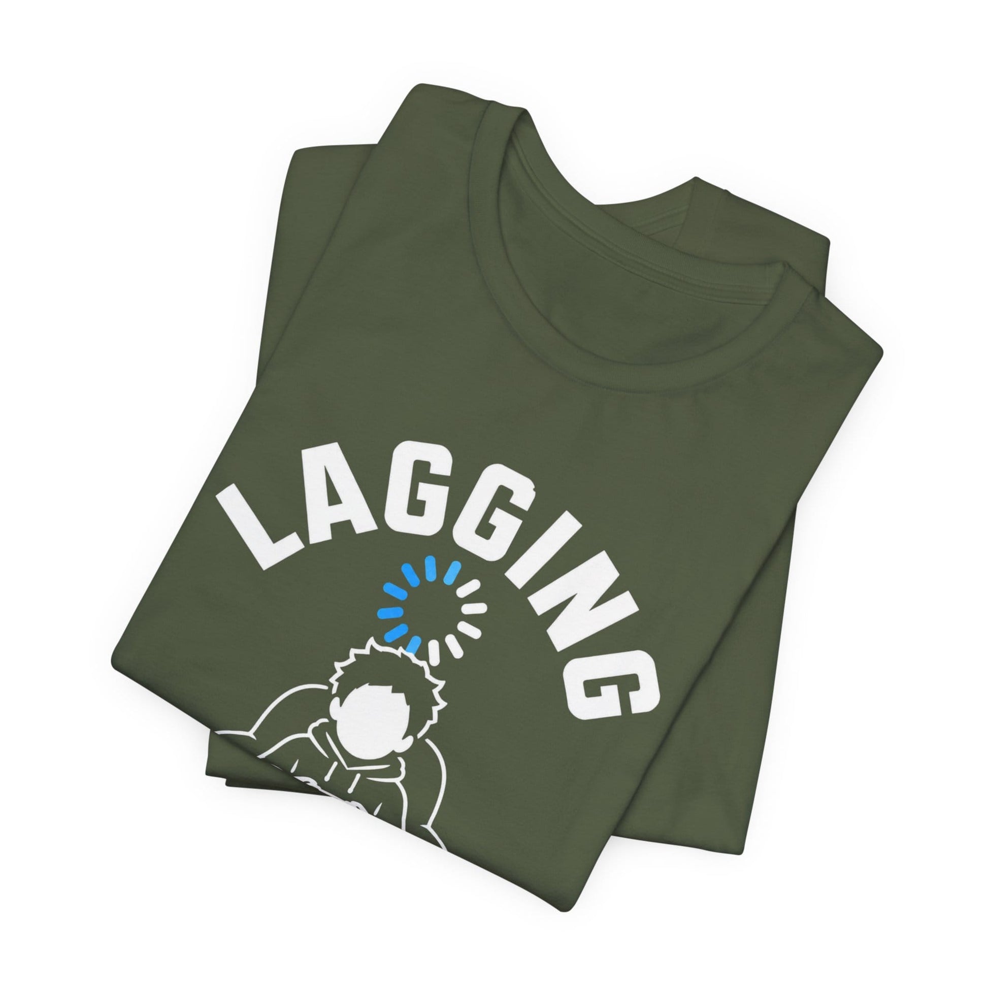 T-Shirt Lagging Since Childhood T-shirt