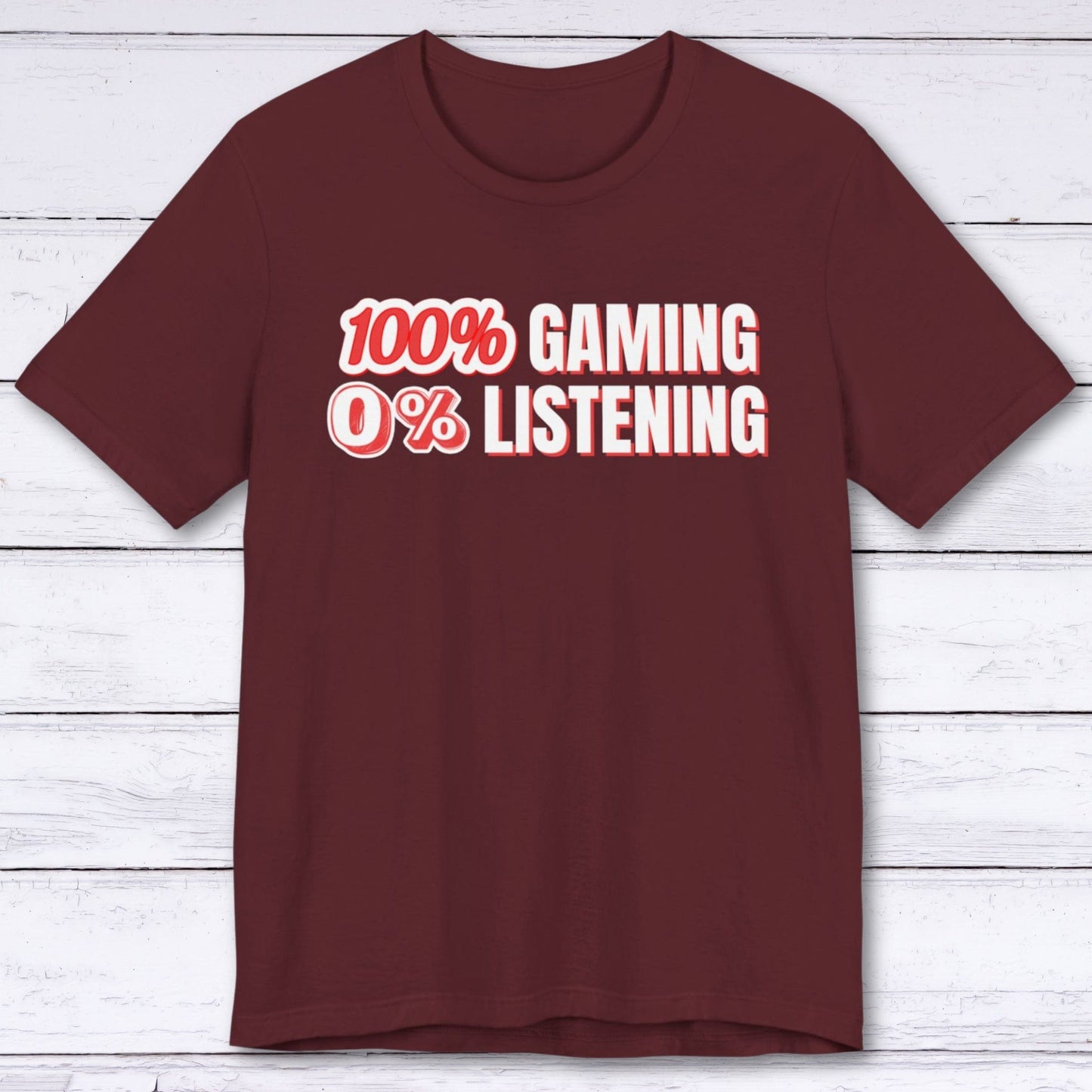 T-Shirt Maroon / S 100% Gaming 0% Listening T-shirt