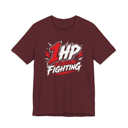 T-Shirt Maroon / S 1HP And Still Fighting T-shirt