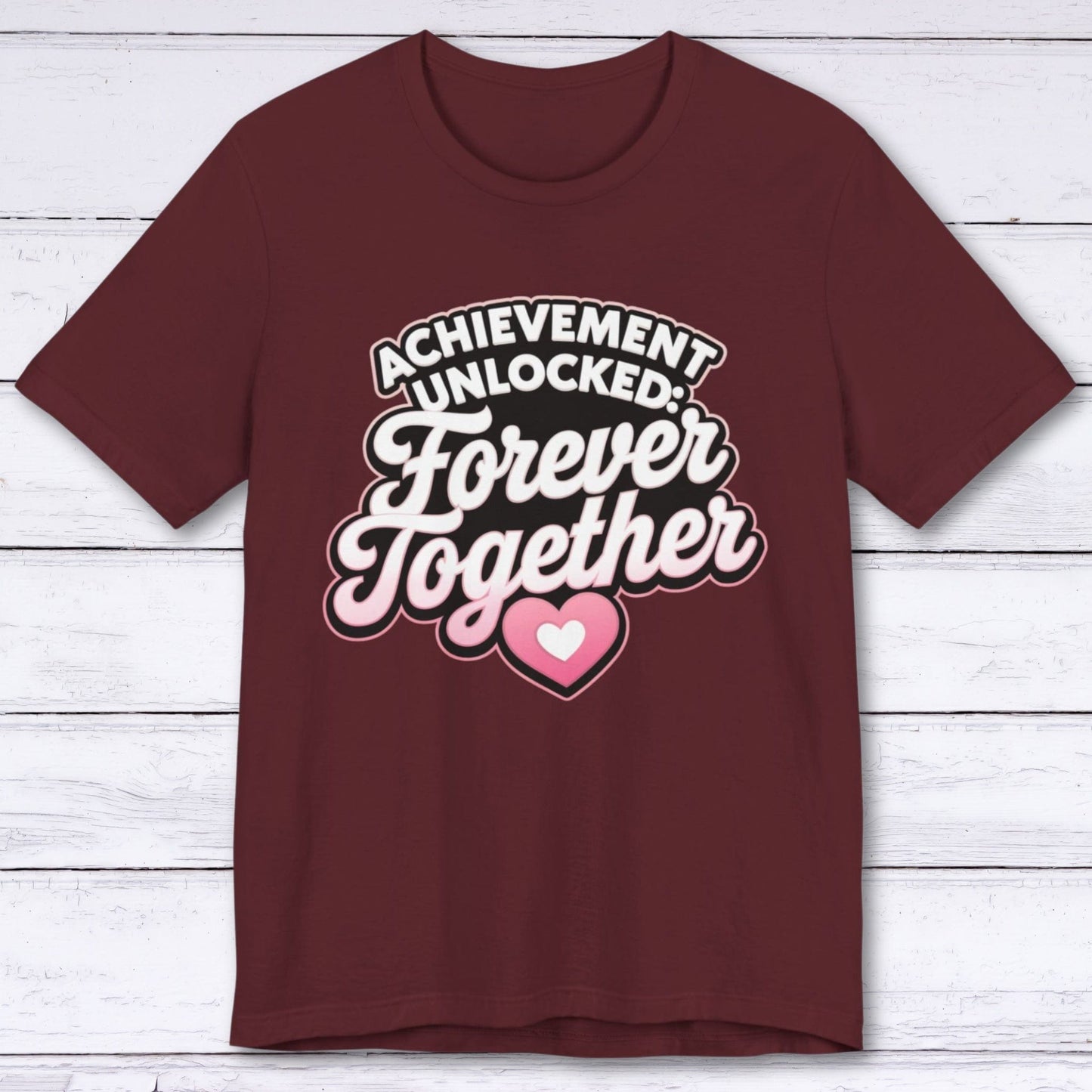 T-Shirt Maroon / S Achievement Unlocked: Level 99 Love T-shirt