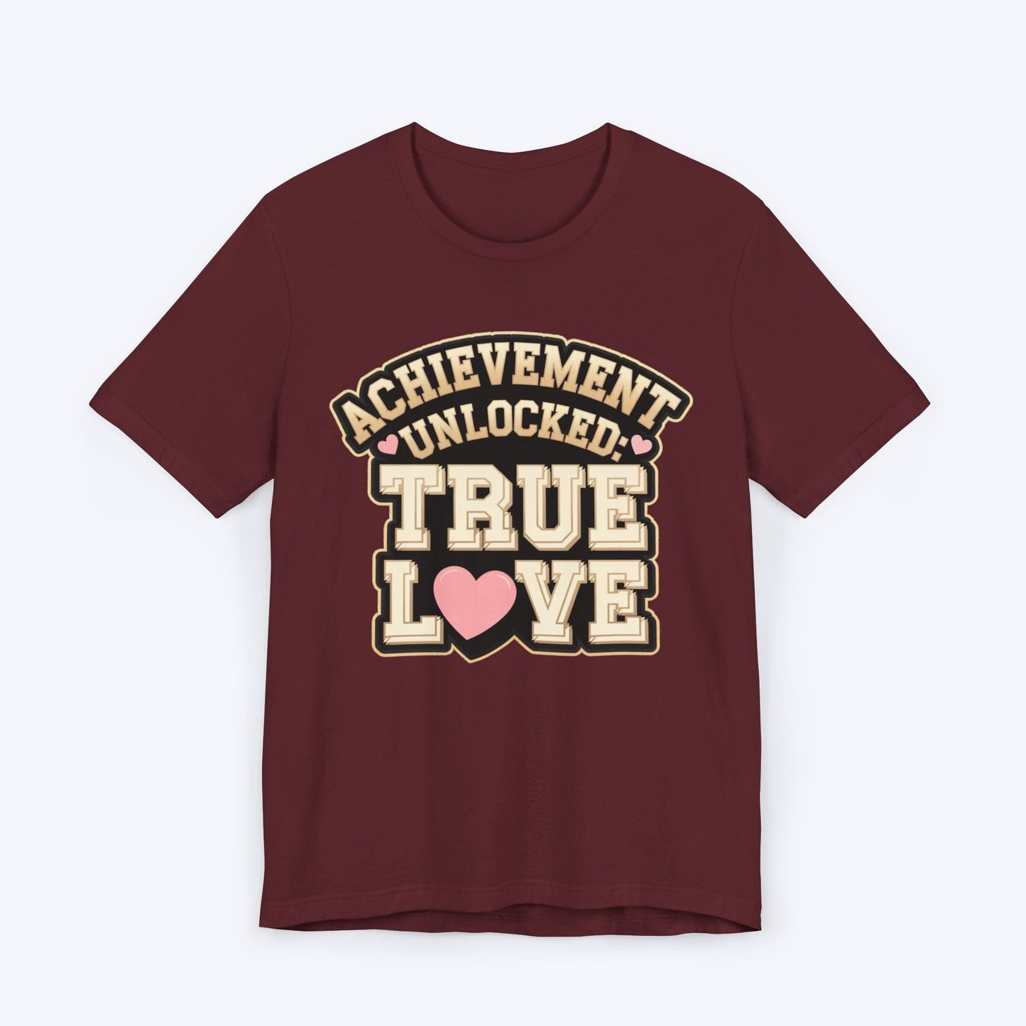 T-Shirt Maroon / S Achievement Unlocked: True Love – Legendary Drop T-shirt