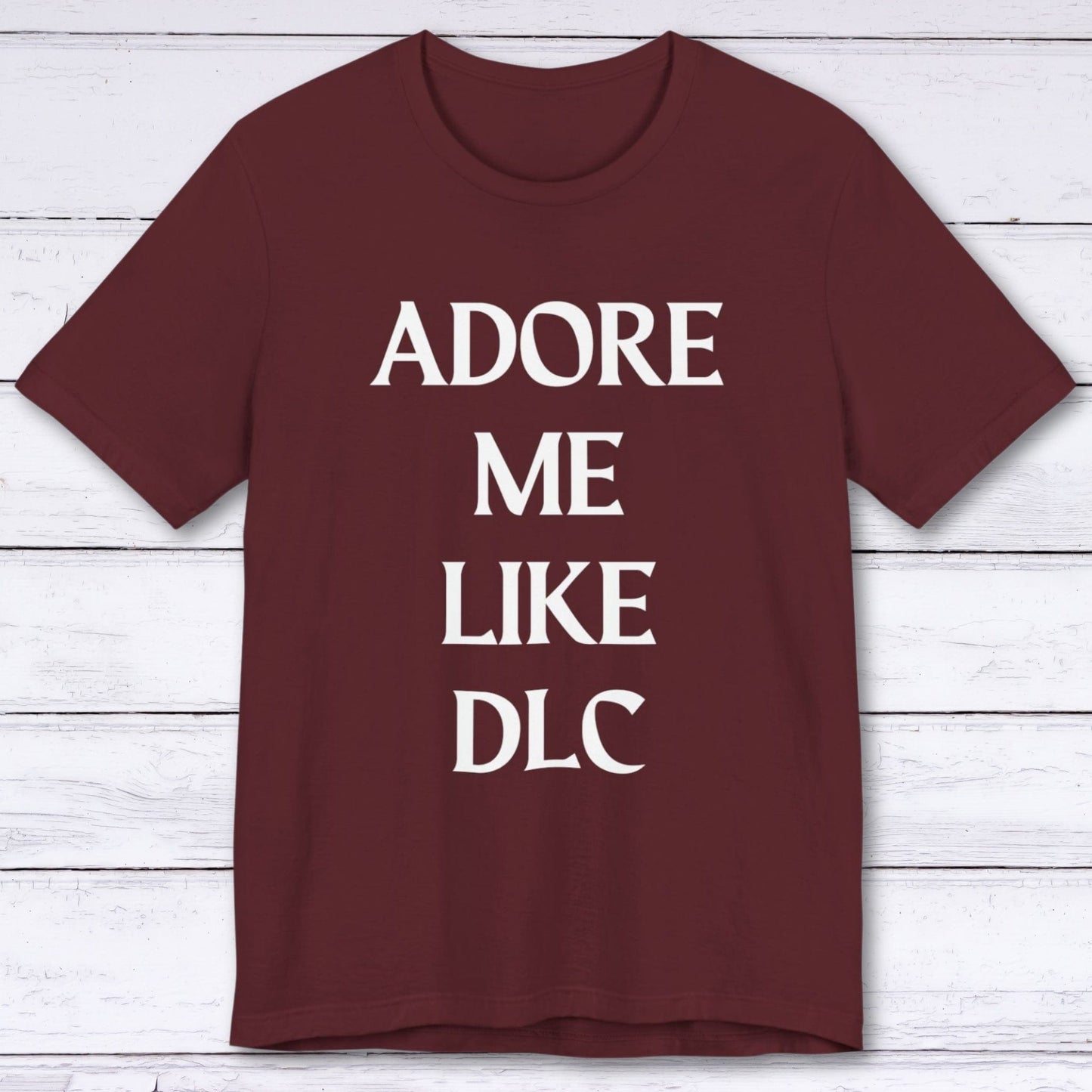 T-Shirt Maroon / S Adore Me Like DLC T-shirt