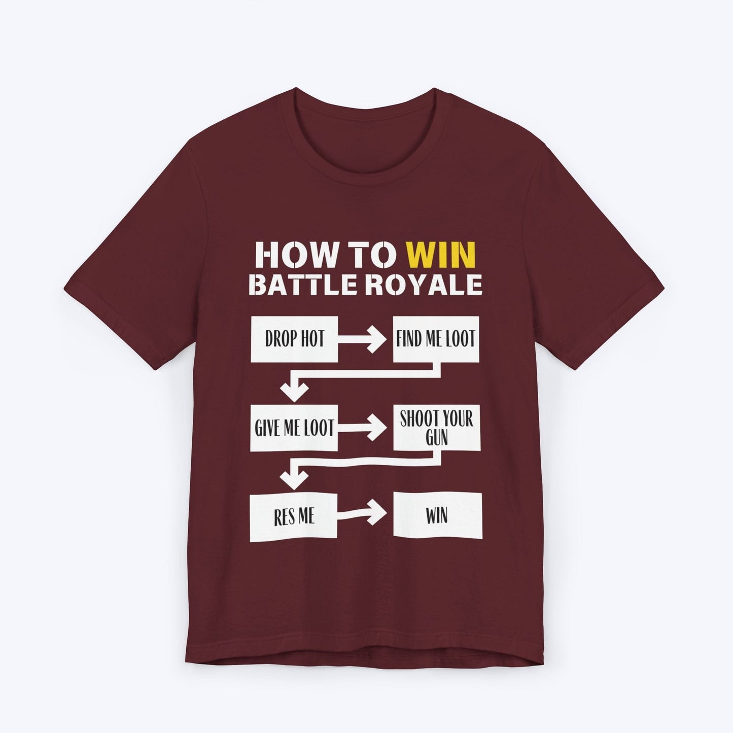 T-Shirt Maroon / S Battle Royale Basics: Loot, Shoot, Revive! T-shirt