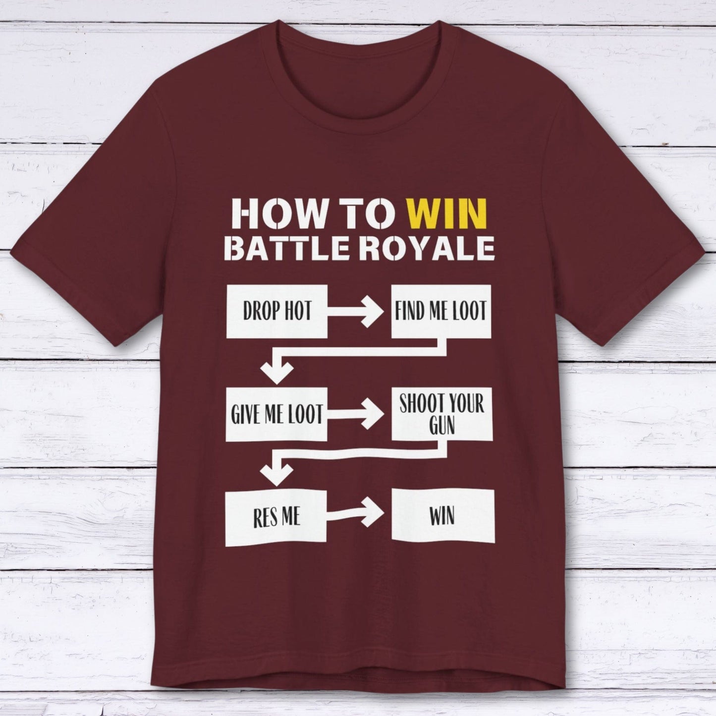 T-Shirt Maroon / S Battle Royale Basics: Loot, Shoot, Revive! T-shirt