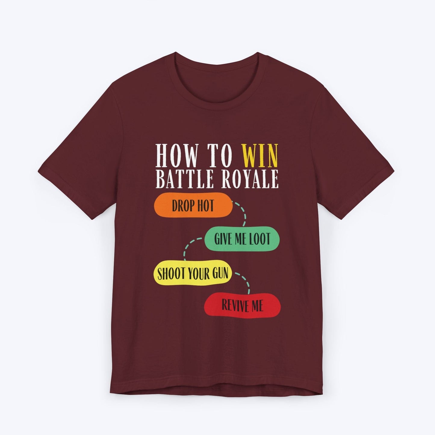 T-Shirt Maroon / S Battle Royale: Loot First, Ask Questions Later T-shirt