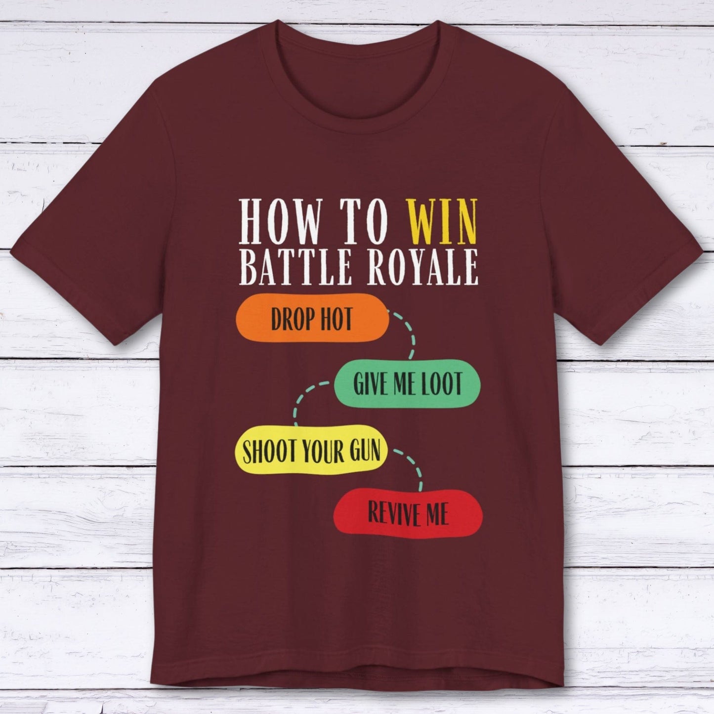 T-Shirt Maroon / S Battle Royale: Loot First, Ask Questions Later T-shirt