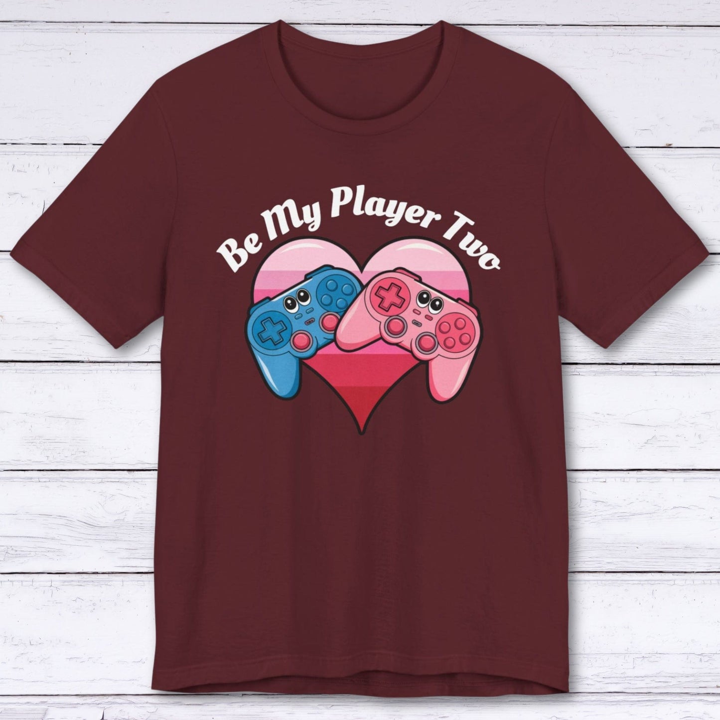 T-Shirt Maroon / S Be My Player Two T-shirt