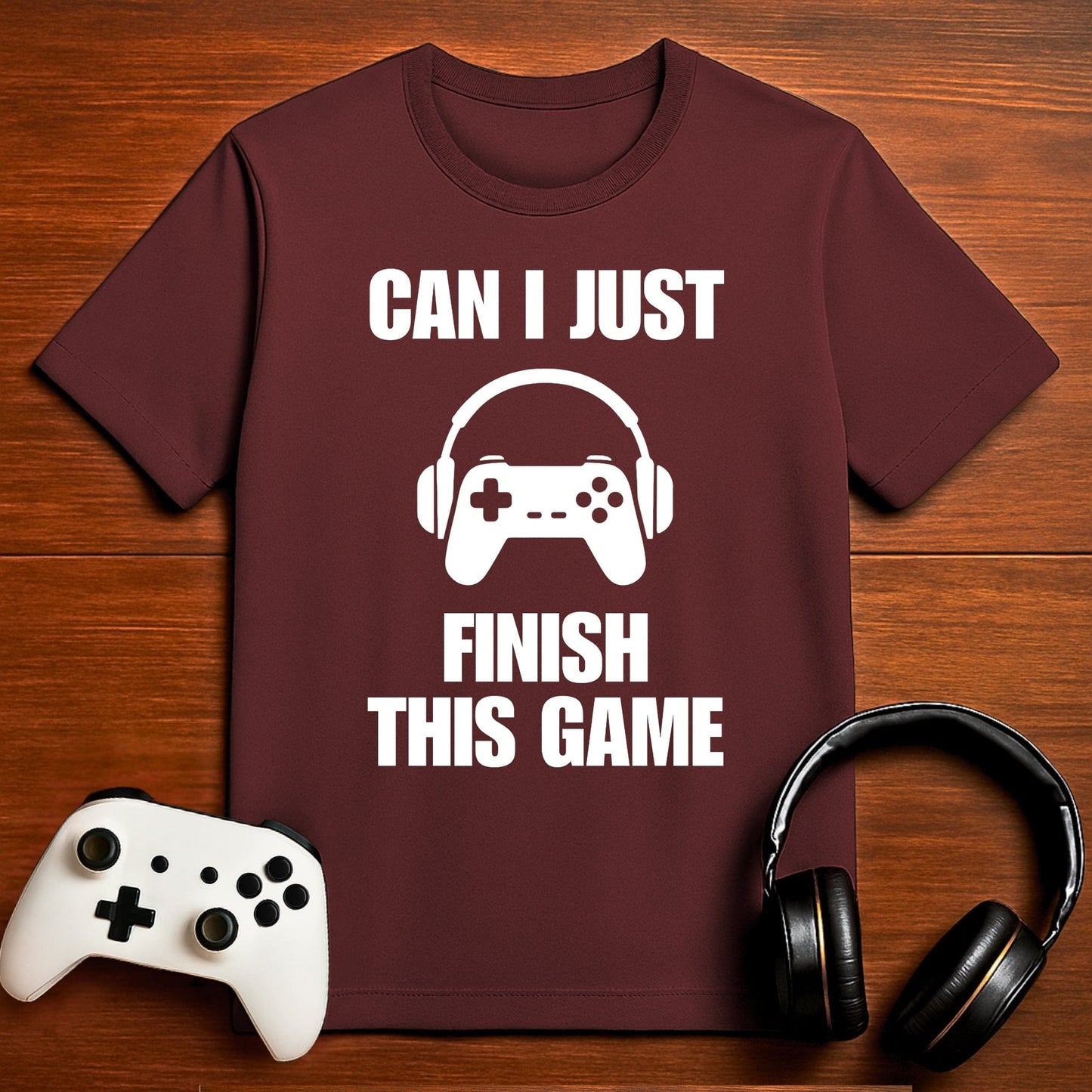 T-Shirt Maroon / S Can I Just Finish This Game T-shirt