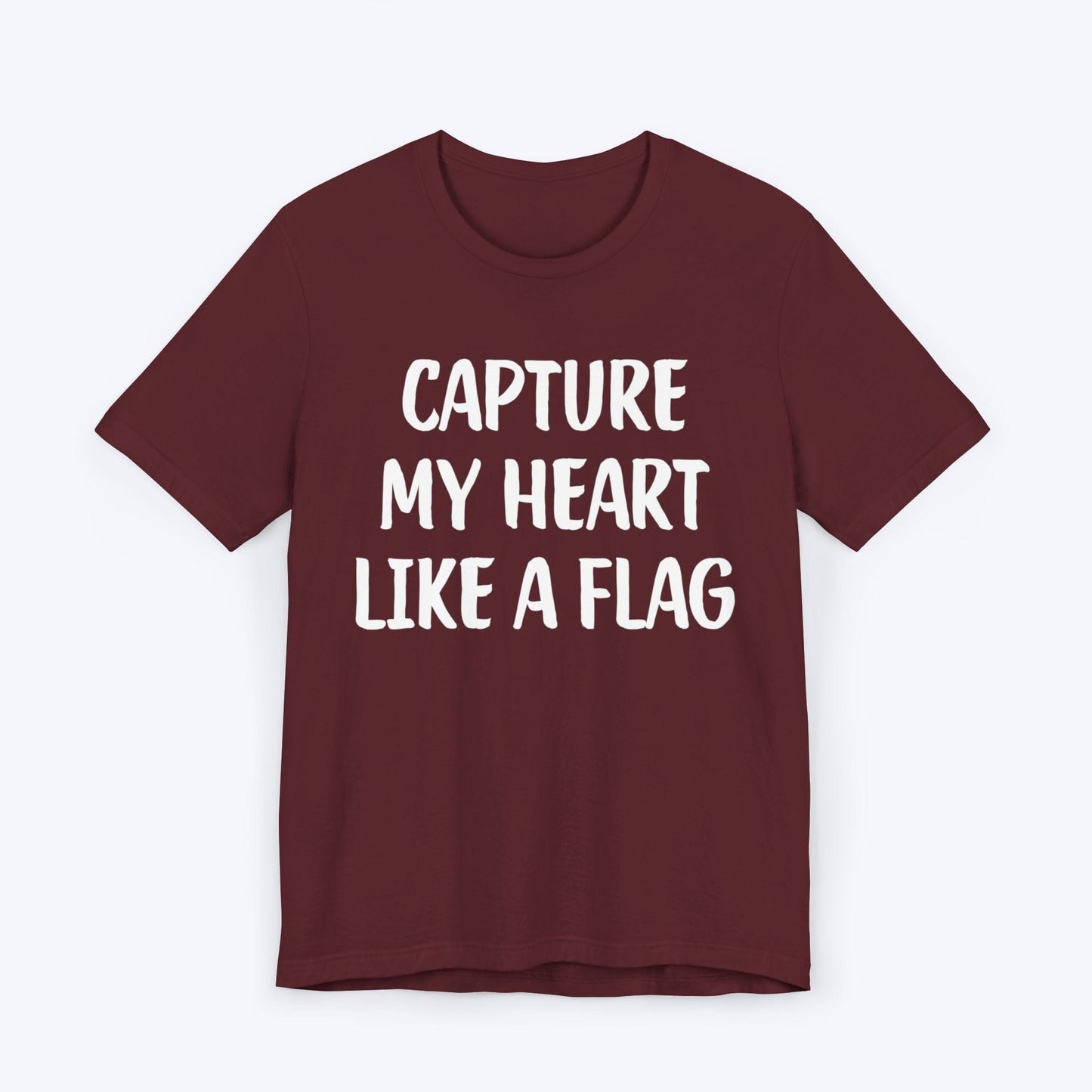 T-Shirt Maroon / S Capture My Heart Like A Flag T-shirt