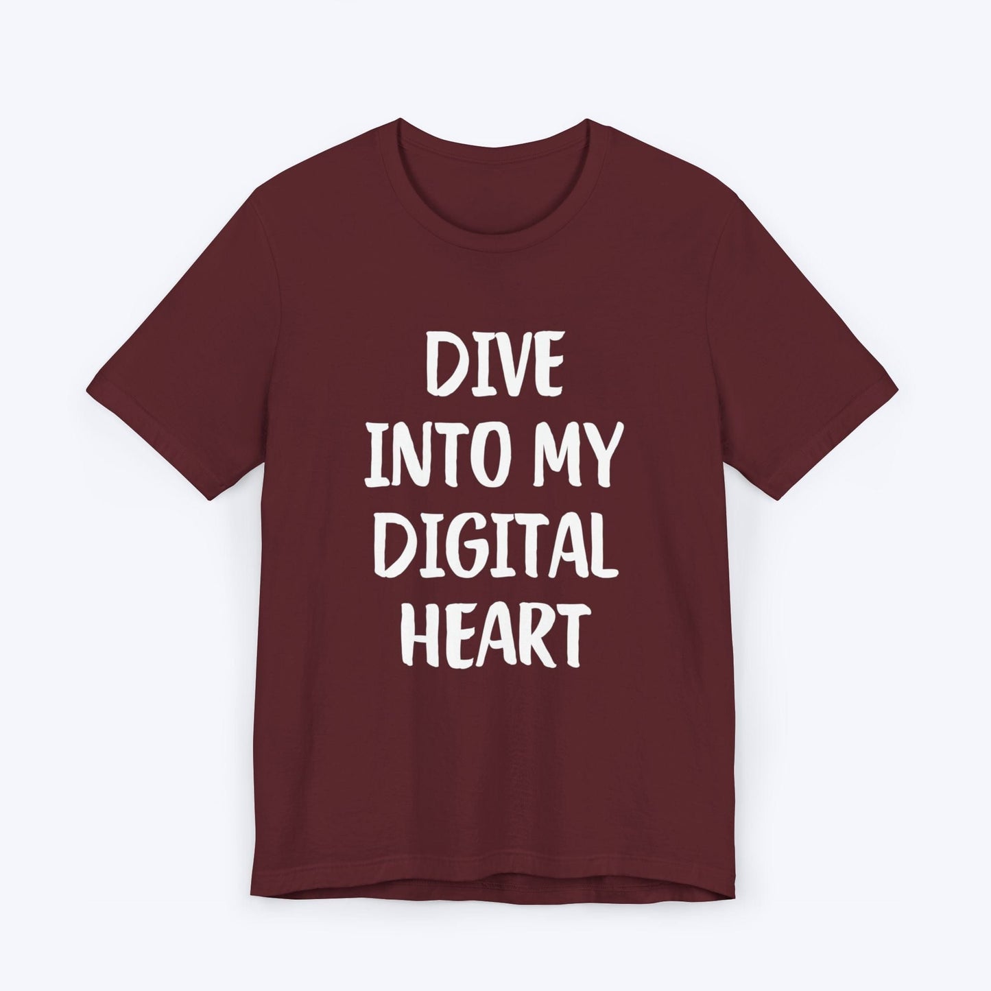 T-Shirt Maroon / S Dive Into My Digital Heart T-shirt