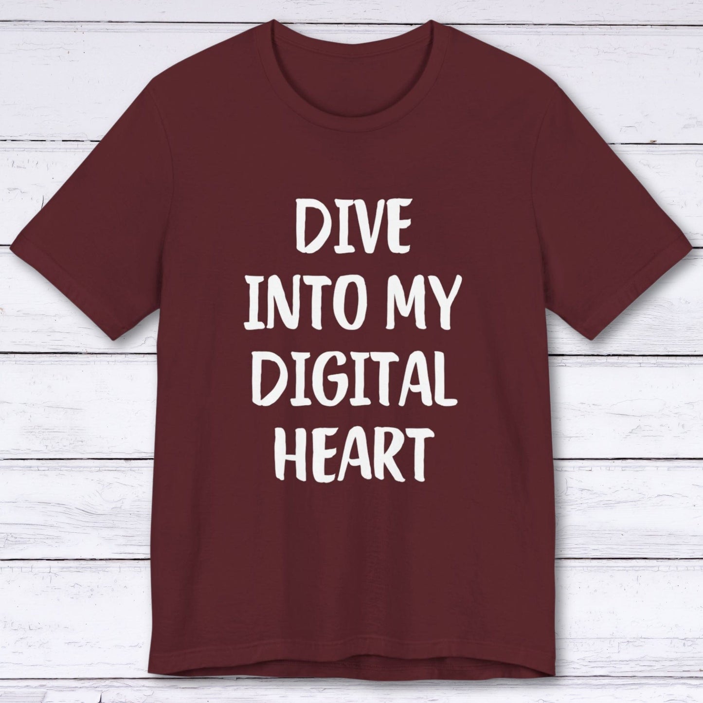 T-Shirt Maroon / S Dive Into My Digital Heart T-shirt