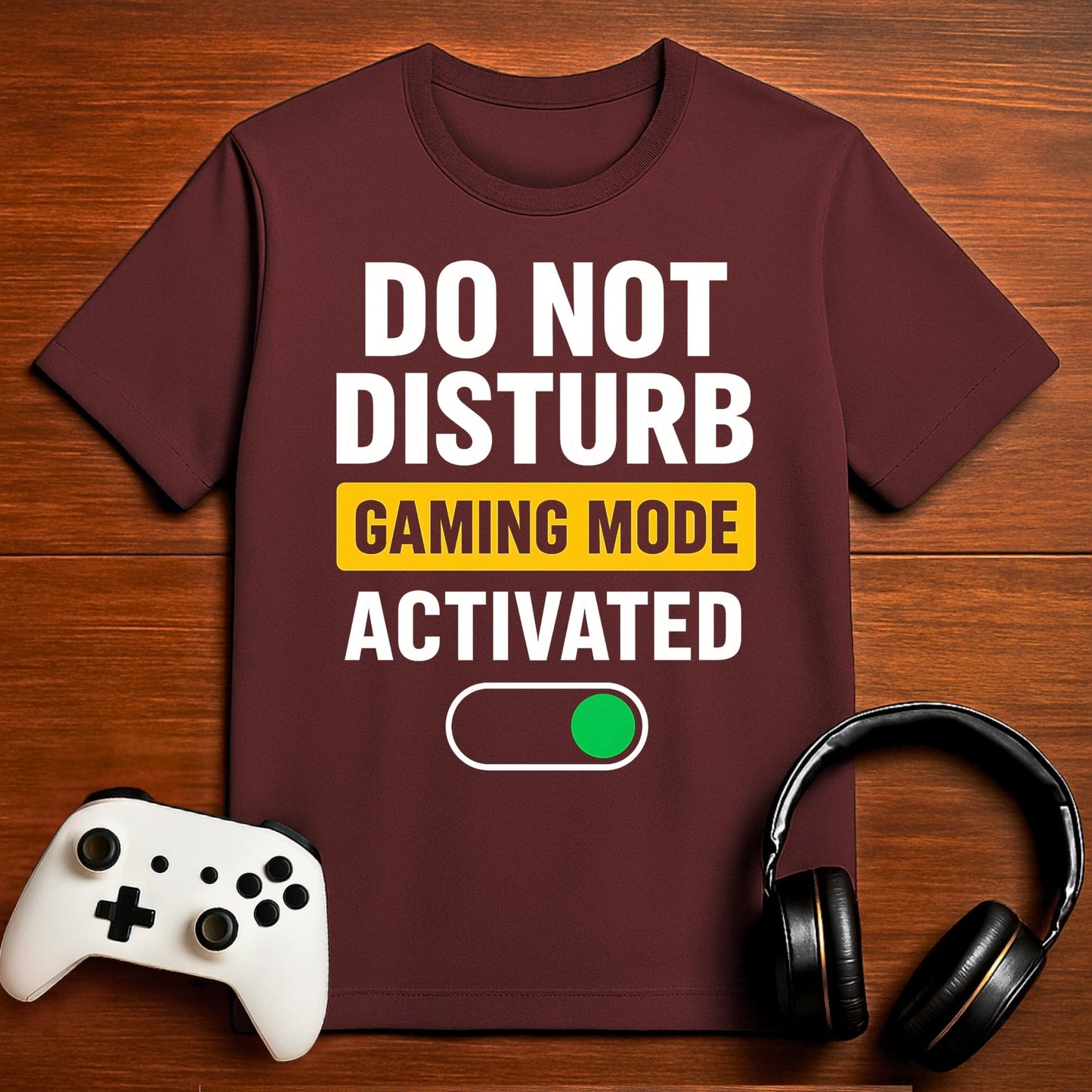 T-Shirt Maroon / S Do Not Disturb Gaming Mode T-Shirt