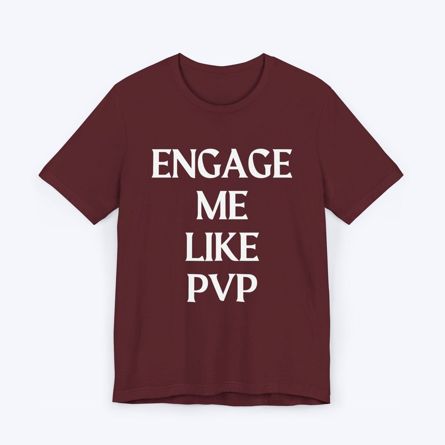 T-Shirt Maroon / S Engage Me Lke PVP T-shirt