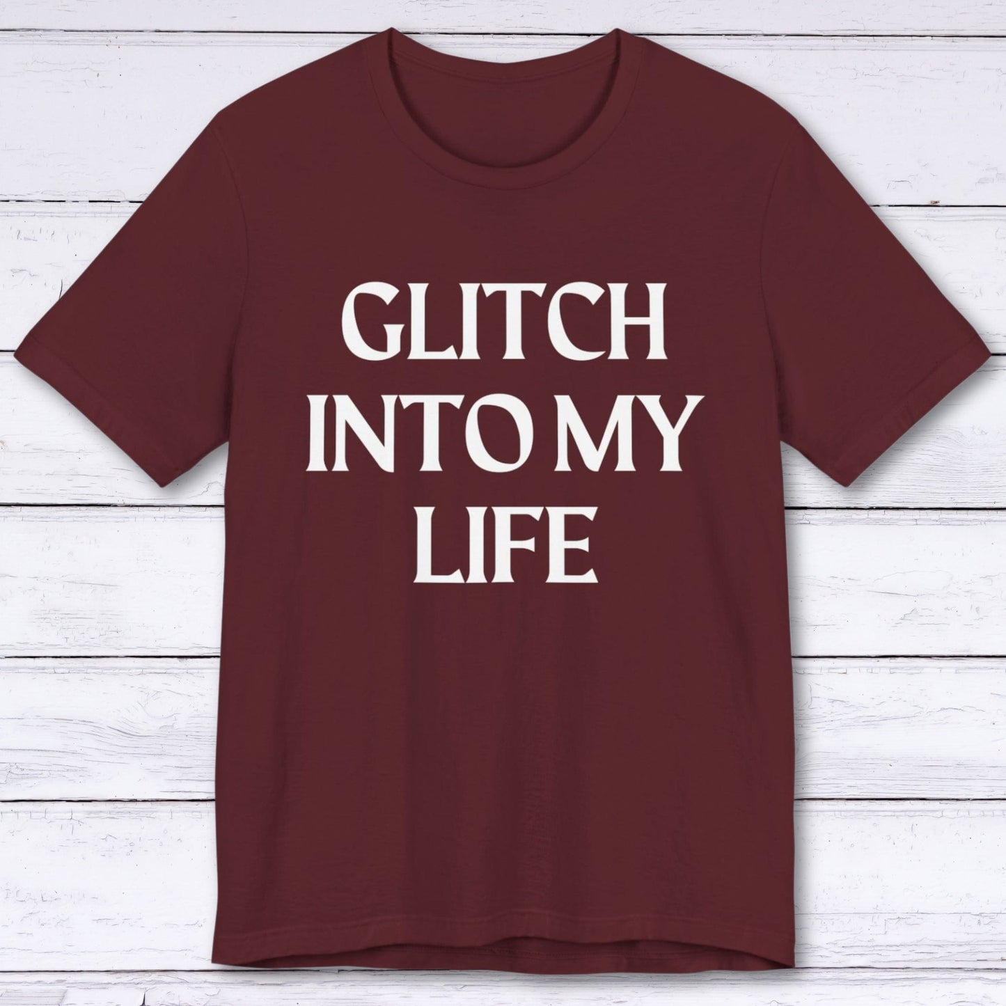 T-Shirt Maroon / S Glitch Into My Life T-shirt