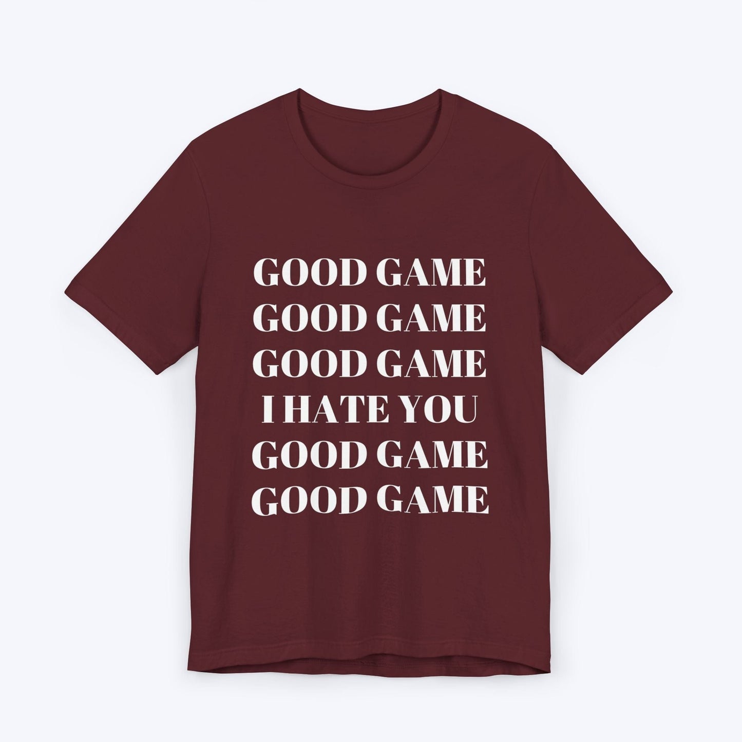 T-Shirt Maroon / S Good Game (No Really) T-shirt