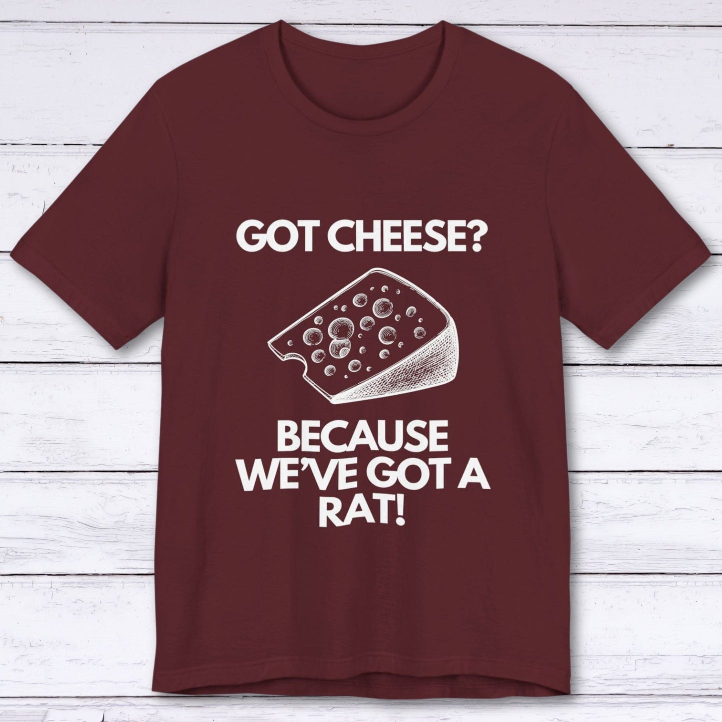 T-Shirt Maroon / S Got Cheese? Because We've Got a Rat Gamer T-shirt