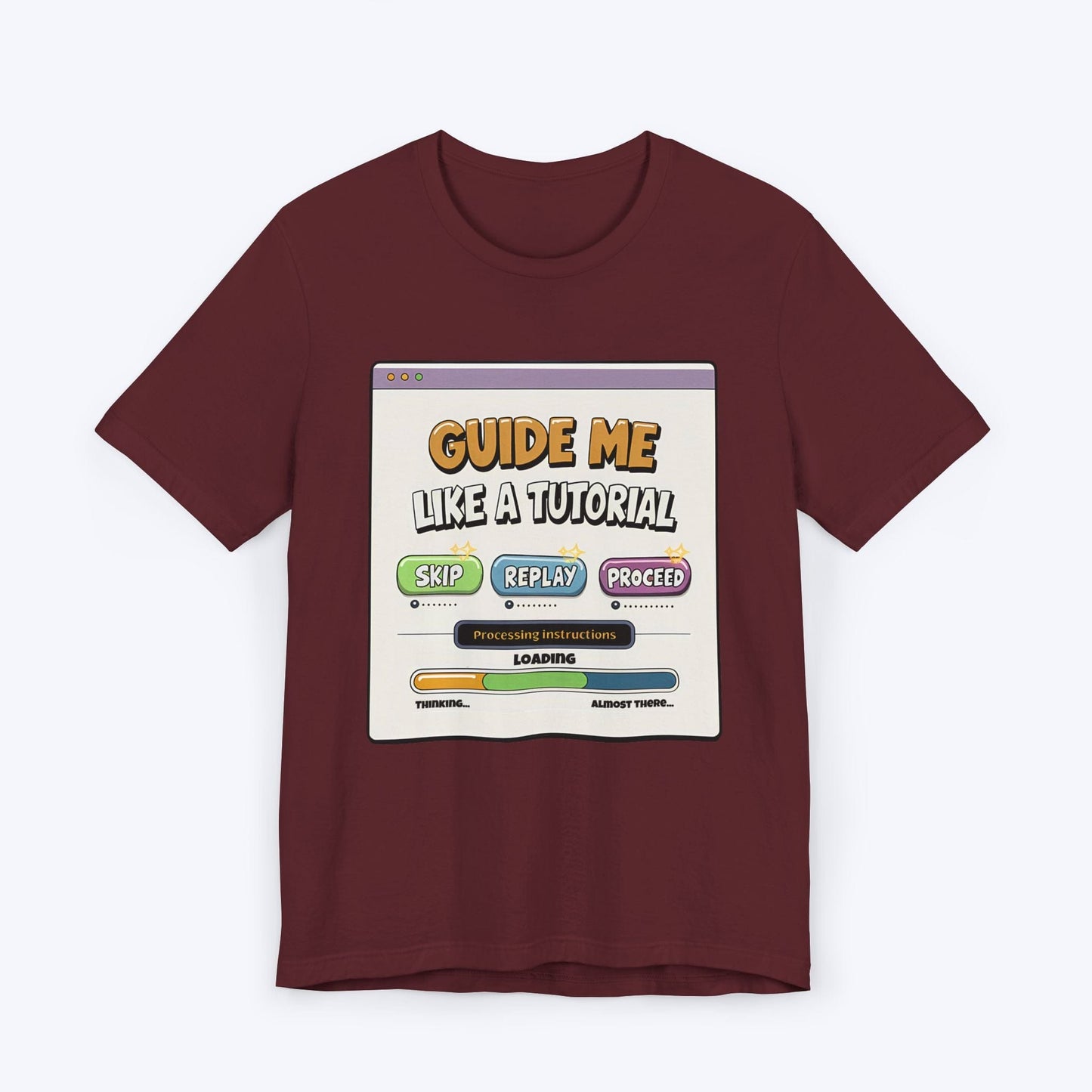 T-Shirt Maroon / S Guide Me Like A Tutorial T-shirt