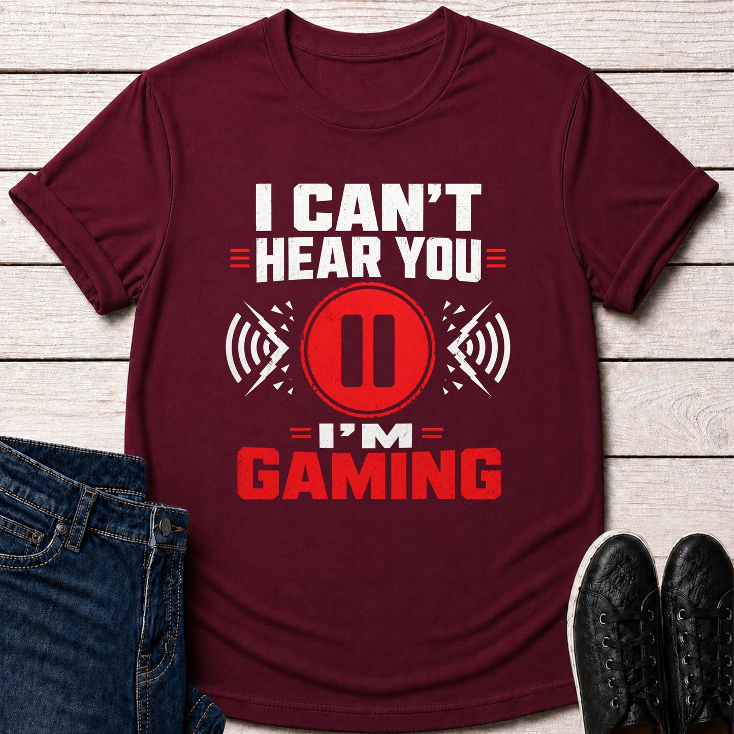 T-Shirt Maroon / S I Can’t Hear You T-shirt