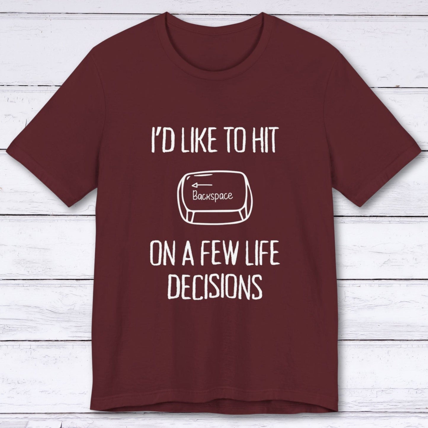 T-Shirt Maroon / S I'd Like to Hit Backspace T-shirt