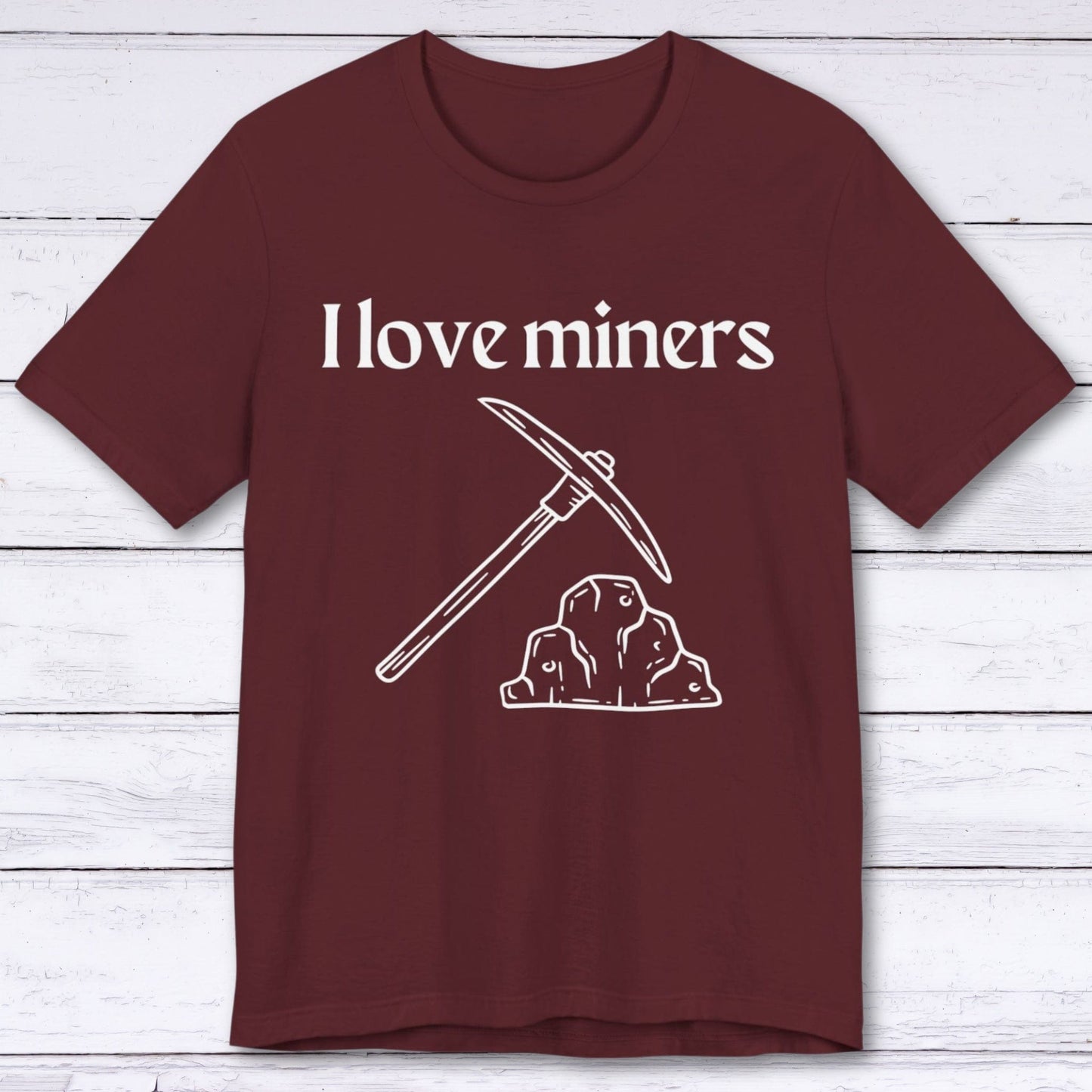 T-Shirt Maroon / S I Love Miners T-shirt