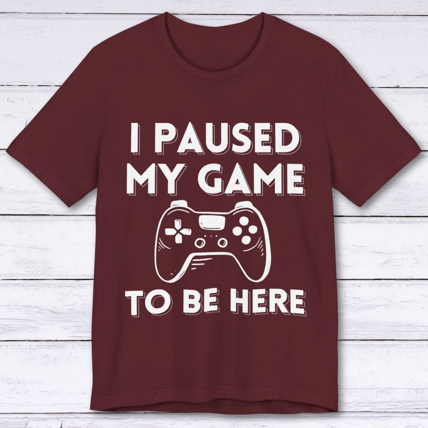 T-Shirt Maroon / S I Paused My Game to be Here (AFK Controller) T-shirt