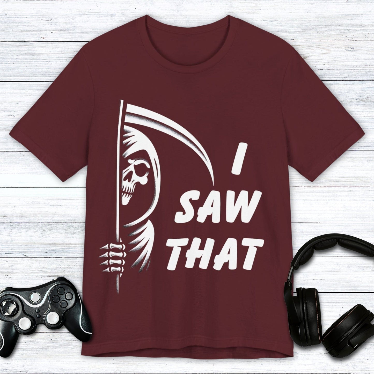 T-Shirt Maroon / S I Saw That - Grim Reaper T-shirt